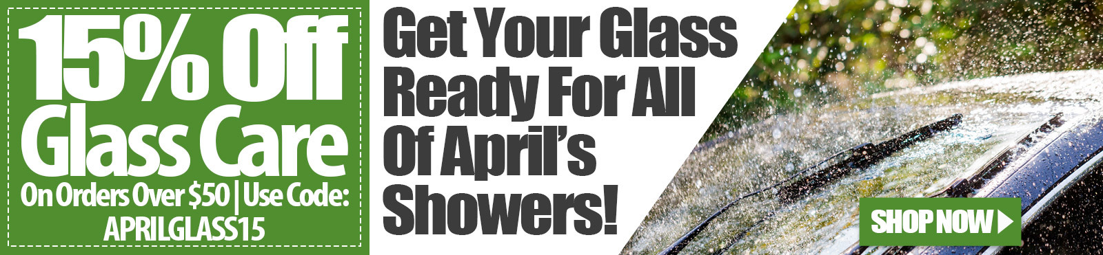 15% off glass care on orders over $50 | use code: APRIL15