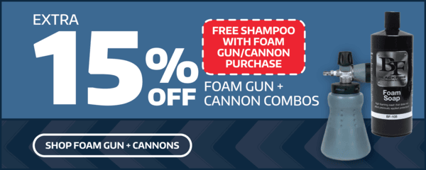 EXTRA 15% OFF FOAM GUN + CANNON COMBOS