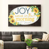 Joy Comes In The Morning Canvas Wall Art Christian Canvas Faith Canvas Christian Wall Art Print