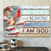 Beautiful Cardinal Canvas Be Still And Know That I Am God Bible Verse Canvas Scripture Canvas Wall Art