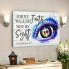 Bible Verse Canvas For We Walk By Faith Not By Sight 2 Corinthians 57 Canvas Art Scripture Canvas Wall Art
