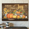 God Canvas Prints Jesus Canvas Art Today I Choose Joy James 12 Pumpkin Autumn Wall Art Canvas