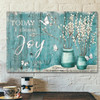 Landscape God Canvas Prints Jesus Canvas Wall Art Today I choose joy Canvas