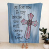 Joshua 24 15 As For Me And My House We Will Serve The Lord Christian Fleece Blanket with Bible Verse Inspirational Blanket