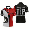 Goofygearprints Personalized Just The Tip I Promise 8 Ball Pool Billiard Polo Shirts For Men, Billiards Jerseys