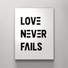Canvas Art Featuring The Beautiful Message "Love Never Fails" With A Religious Christian Theme For Your Home Or Worship
