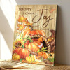 Pumpkin And Hummingbird Today I Choose Joy Canvas Wall Art Featuring Scripture And Bible Verse For Autumn Decor