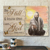 Take Jesus's Hand Be Still And Know That I Am God Bible Verse Canvas Scripture Canvas Wall Art