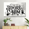 Christian Christmas Wall Art O Come Let Us Adore Him Canvas Print Religious Wall Decor
