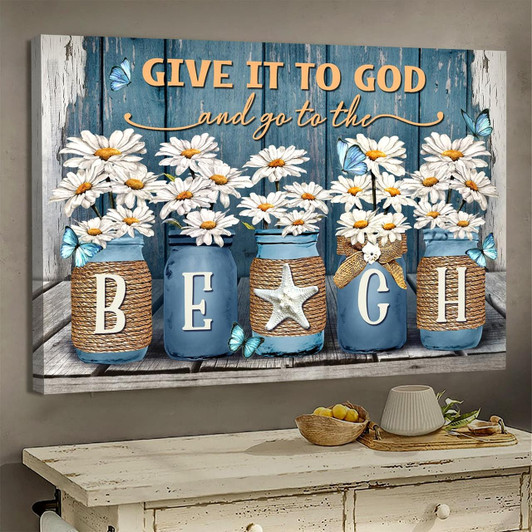 Daisy Painting Butterfly Give It To God And Go To The Beach Canvas Wall Art Christian Poster Religious Wall Decor