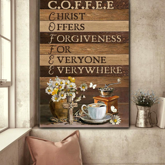 Coffee Christ Offers Forgiveness For Everyone Everywhere Canvas Posters Christian Wall Posters Religious Wall Decor