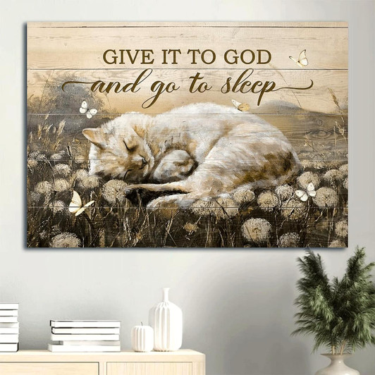 Dandelion Field Painting Sleeping Cat Butterfly Canvas Give It To God And Go To Sleep Canvas Wall Art Christian Wall