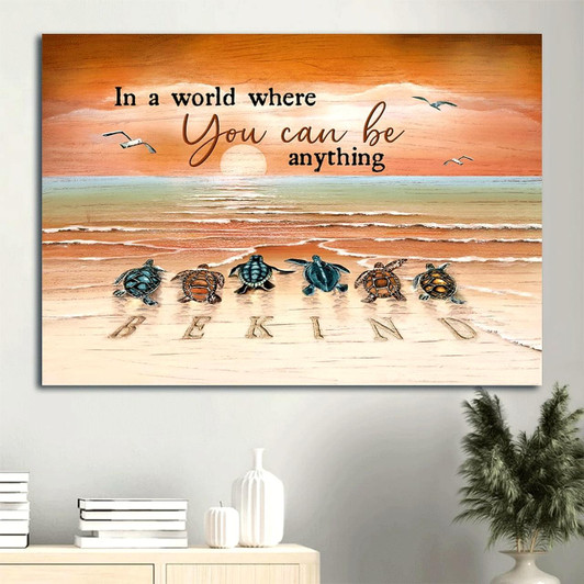 Beautiful Sunset Sea Turtle To The Ocean In A World Where You Can Be Anything Be Kind Canvas Wall Art Christian Wall
