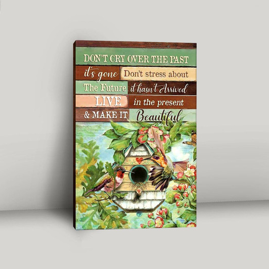 Hummingbird And Birdhouse Spring Forest Canvas Art With Christian Quote Do Not Cry Over The Past Inspirational Wall