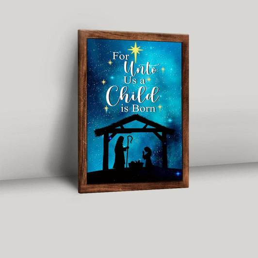 For Unto Us A Child Is Born Isaiah 9:6 Christmas Canvas Wall Art – Christian Scripture Print Celebrating The Birth Of