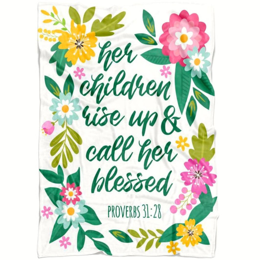 Proverbs 31 28 Her Children Arise And Call Her Blessed Christian Fleece Blanket with Bible Verse Religious Throw