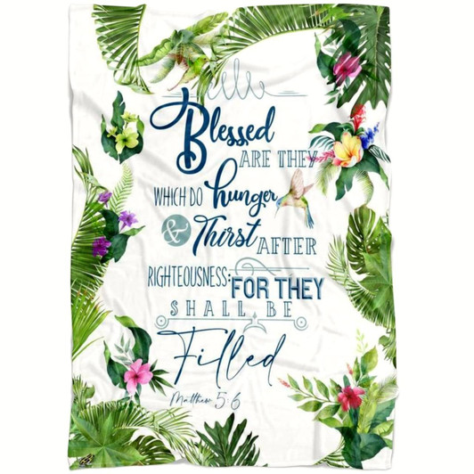Matthew 5 6 Blessed Are They Who Hunger And Thirst Christian Fleece Blanket with Bible Verse Inspirational Religious Blanket