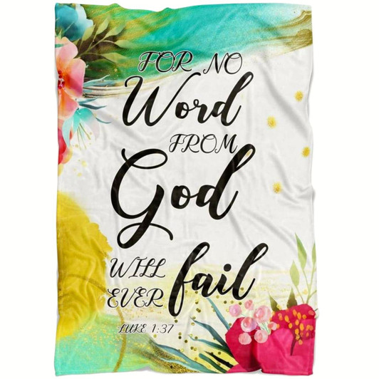 Luke 1 37 For No Word From God Will Ever Fail Christian Fleece Blanket with Bible Verse Inspirational Religious Blanket
