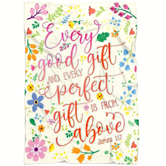 James 1 17 Every Good And Perfect Gift Is From Above Christian Fleece Blanket with Bible Verse Inspirational Blanket