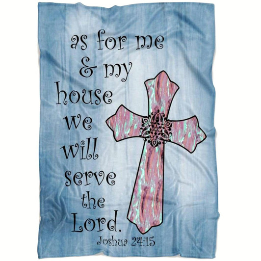 Joshua 24 15 As For Me And My House We Will Serve The Lord Christian Fleece Blanket with Bible Verse Inspirational Blanket