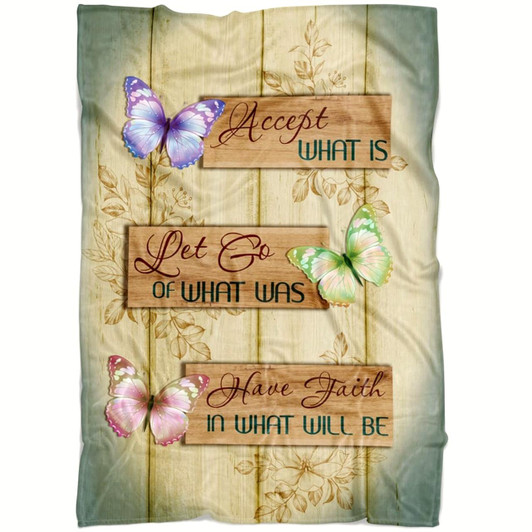 Accept What Is Let Go Of What Was Have Faith In What Will Be Christian Fleece Blanket with Bible Verse Inspirational Blanket