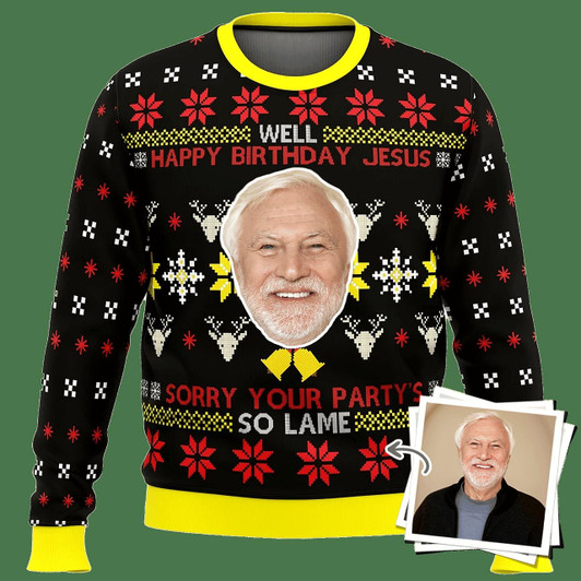 Goofygearprints Custom Photo Face Ugly Christmas Sweater, Well Happy Birthday Jesus Sweater