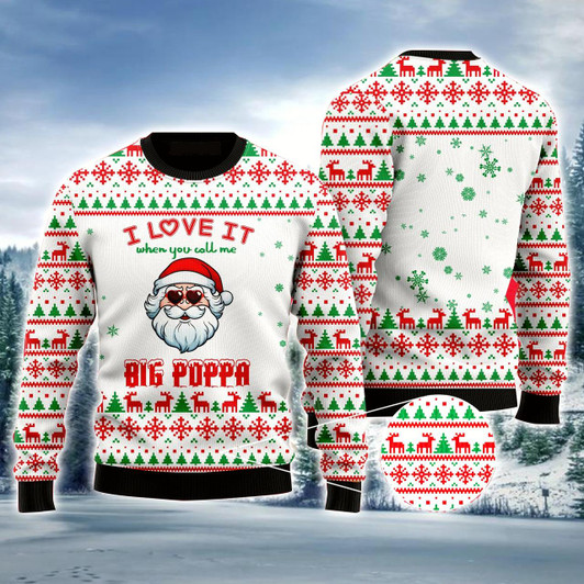 Goofygearprints Big Poppa Ugly Sweater, I Love It When You Call Me Big Poppa Sweater, Funny Santa Clause Ugly Sweater