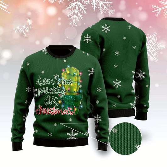Goofygearprints Cactus Don'T Be Prickly Ugly Christmas Sweater, Funny Xmas Sweater, Sweater Xmas