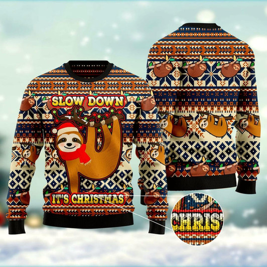 Goofygearprints Sloth Slow Down Its Christmas Ugly Christmas Sweater, Funny Xmas Sweater, Sweater Xmas