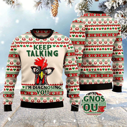 Goofygearprints Keep Talking I'M Diagnosing You Chicken Ugly Christmas Sweater, Funny Xmas Sweater, Sweater Xmas