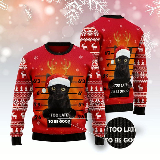 Goofygearprints Cat Xmas Sweater, Black Cat Too Late To Be Good Ugly Christmas Sweater, Sweater Xmas