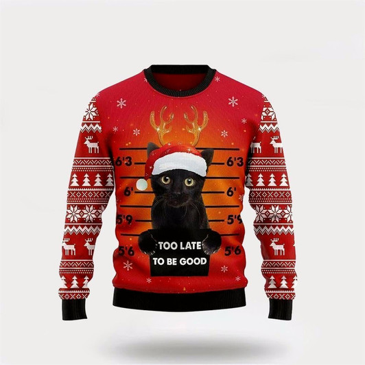 Goofygearprints Pet Cat Sweater, Cat Too late to be good Christmas Sweater Ugly Christmas Sweater, Gift For Cat Love, Cat Crewneck Sweater, Winter Fashion
