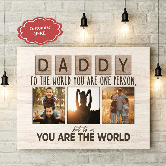 Dad Canvas Daddy You Are The World Custom Father'S Day Gift For Husband, Dad Birthday, Gift For Dad