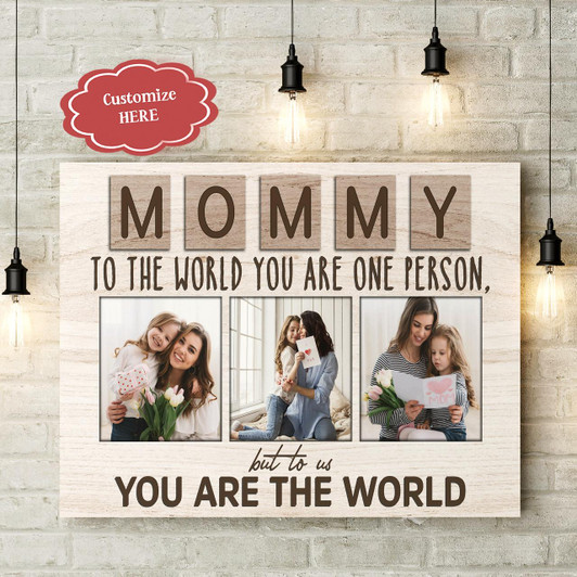 Custom Mom Canvas Mommy You Are The World Gift For Mom, Gift For Mother, Mom Birthday, Mother'S Day Gift