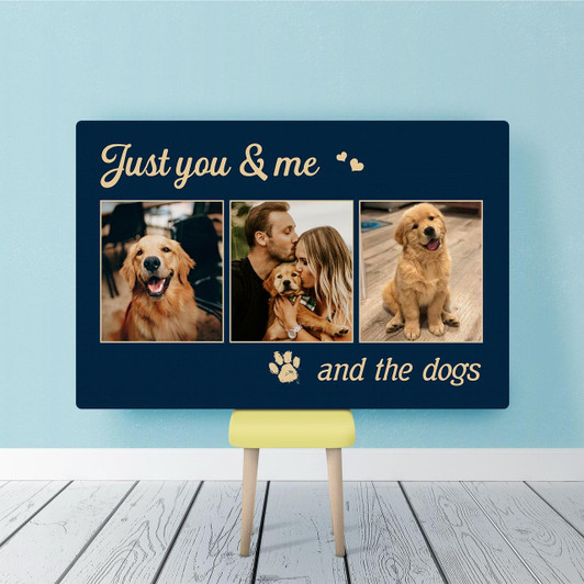 Just You And Me The Dogs Custom Dog Collage Canvas Farmhouse Sign Dog Theme Decoration Dog Lover Gift