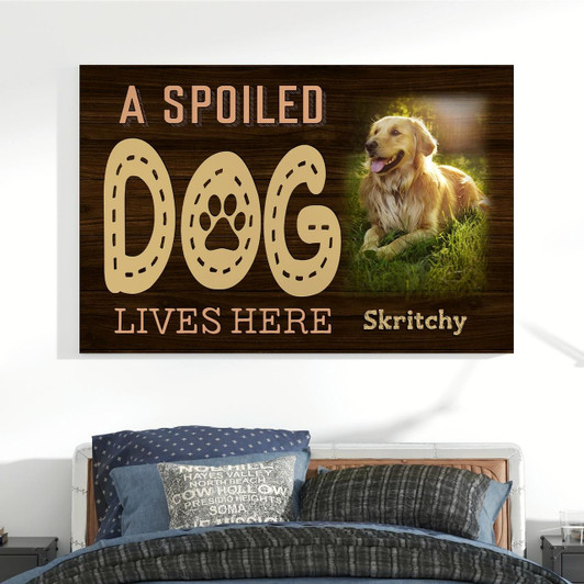 A Spoiled Dog Lives Here Custom Dog Wall Art Dog Lover Gift Dog Theme Decoration