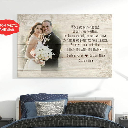 Personalized Anniversary Canvas I Had You And You Had Me Wall Art Anniversary Present, Gift For Wife, Husband, Gift For Lover On Valentine Christmas Anniversary Day Wedding