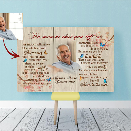 Personalized Memory Canvas The Moment That You Left Me Butterfly Memorial Gift Sympathy Gift For Loss Of Loved One Father Mother Husband Wife Bereavement Remembrance Gift