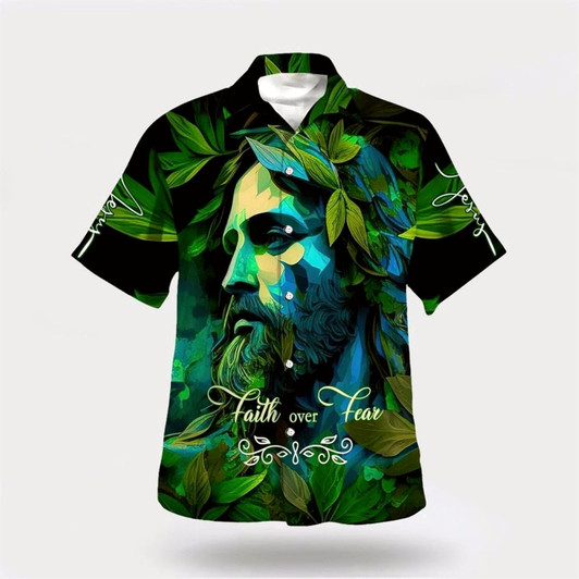 Goofygearprints Christian Hawaiian Shirt, Faith Over Fear Green Jesus Hawaiian Shirt, Christian Aloha Shirt