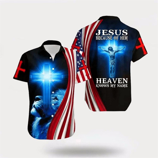 Goofygearprints Christian Hawaiian Shirt, Because Of Him Heaven Know My Name Jesus Hawaiian Shirt With Lion &Amp Christian Cross Hawaiian Shirt, Christian Aloha Shirt