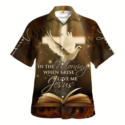 Goofygearprints In The Morning When I Rise Give Me Jesus Hawaiian Shirt For Men, Christian Hawaiian Shirt, Gift For Christian