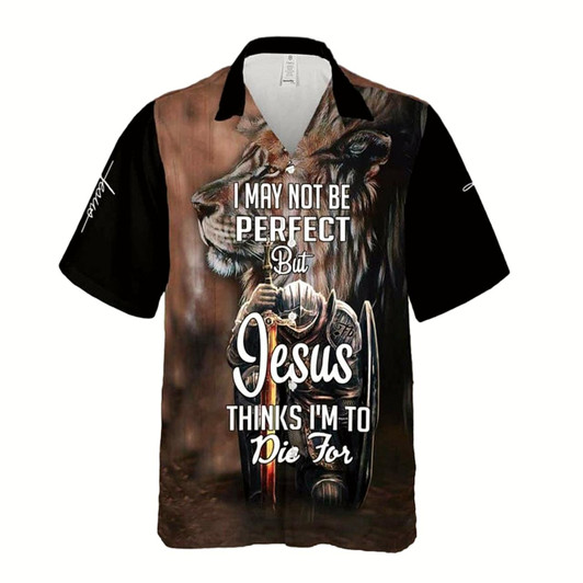 Goofygearprints I Maybe Not Perfect But Jesus Thinks I'M To Die For Religious Christian Knight Lion Hawaiian Shirt, Christian Hawaiian Shirt, Religious Gift
