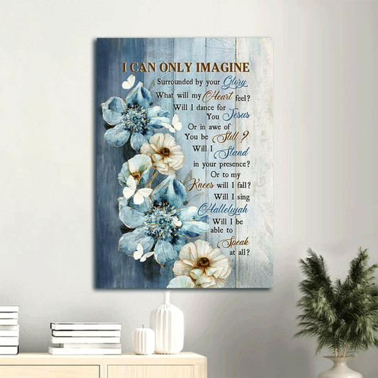 Canvas Wall Art Featuring Flower Painting With Blue Flowers White Butterfly And The Message I Can Only Imagine