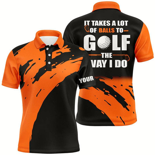 Goofygearprints Funny Black Mens Golf Polos Shirts Custom Name It Takes A Lot Of Balls To Golf The Way I Do Style 4