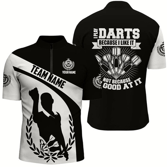 Goofygearprints I Play Darts Because I Like It Black White Dart Quarter Zip Shirt Custom Dart Jersey For Men