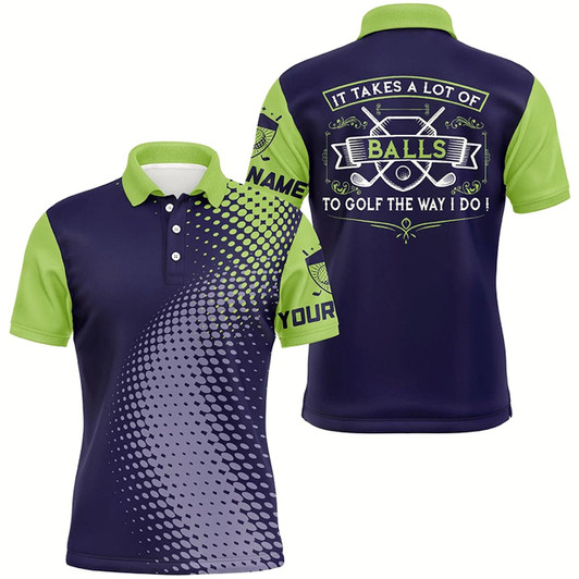 Goofygear Mens Golf Polo Shirts Custom It Takes A Lot Of Balls To Golf The Way I Do Mens Golf Team Jerseys