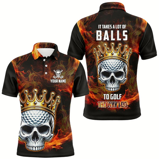 Goofygear Funny King Golf Skull Flame Mens Golf Polo Shirts Custom It Takes A Lot Of Balls To Golf The Way I Do