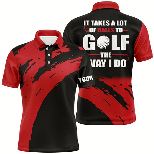 Goofygear Funny Black Mens Golf Polos Shirts Custom Name It Takes A Lot Of Balls To Golf The Way I Do Red