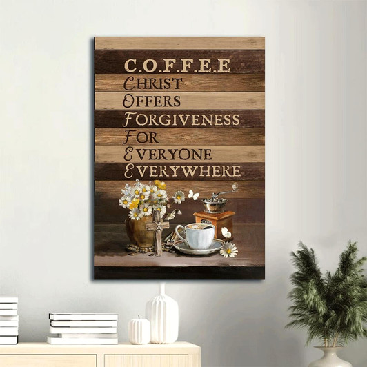 Canvas Art With Coffee Cup White Daisy Wooden Cross And The Forgiving Message Christ Offers Forgiveness For Everyone