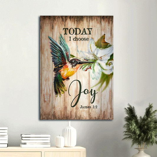 Brilliant Painting Of A Hummingbird With Lily Flowers Featuring The Message Today I Choose Joy An Ideal Gift For